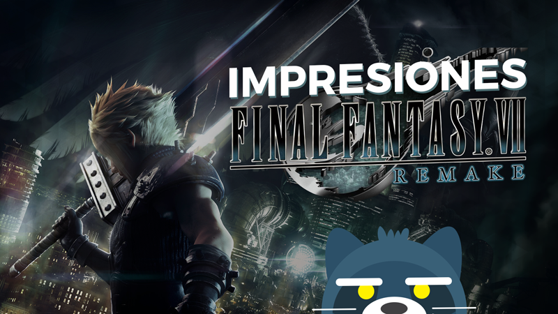 Impresiones Final Fantasy VII Remake