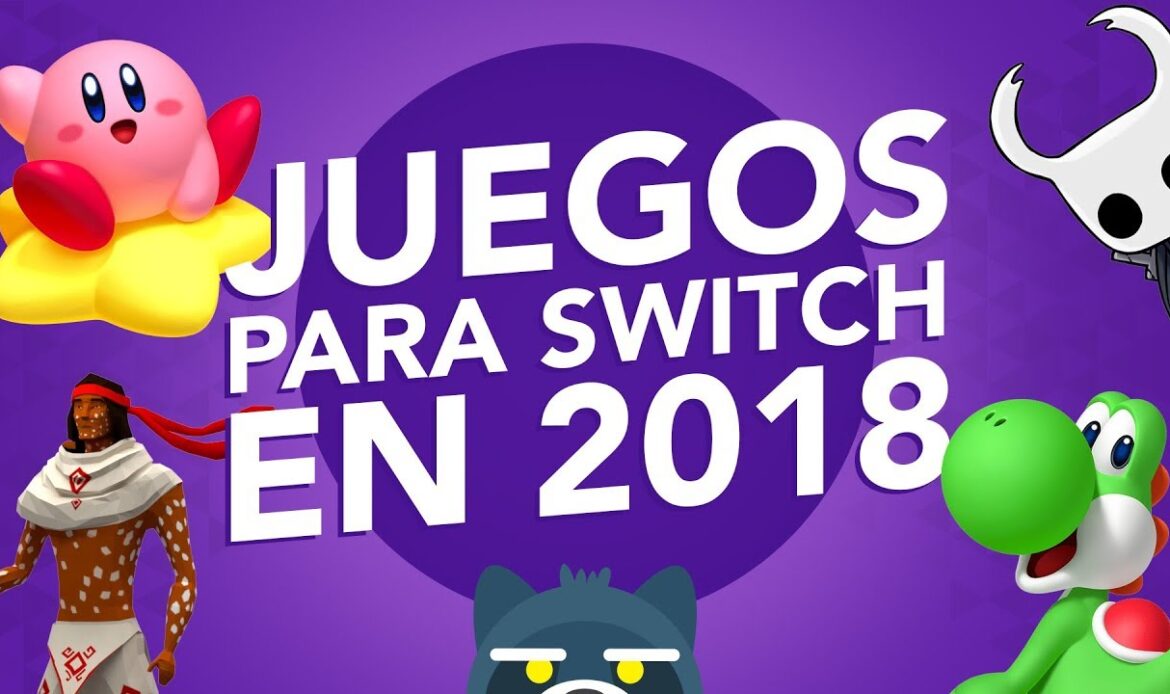 TOP Juegos más esperados para Nintendo Switch 2018