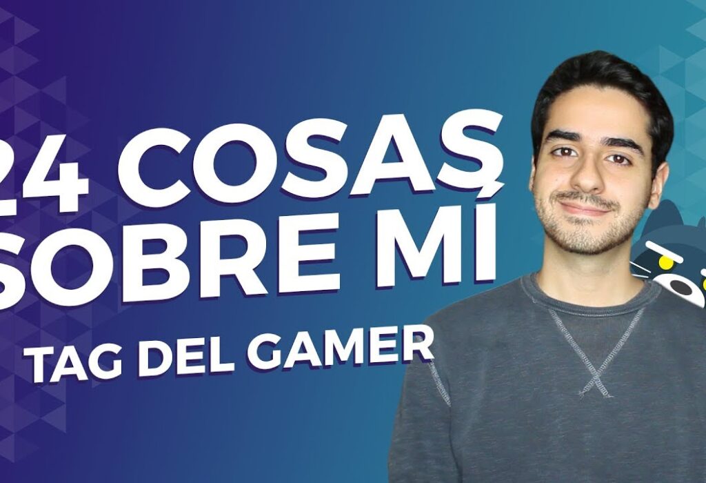 24 COSAS SOBRE MÍ: Tag del gamer