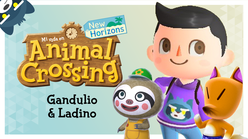 Mi vida en Animal Crossing New Horizons: Gandulio y Ladino