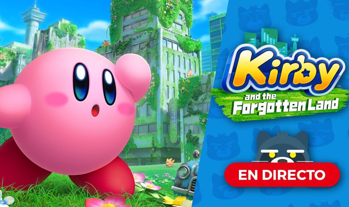 ¡Vamos a jugar Kirby and the Forgotten Land! | Mapache Rants